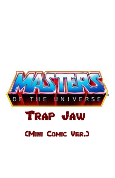 Masters of the Universe (MOTU) Origins Action Figure - Trap Jaw (Mini Comics)